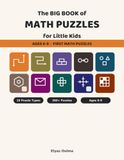 The Big Book of Math Puzzles for Little Kids: 10 Puzzle Types · 200+ Puzzles · Ages 6-9