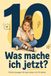 Was Mache Ich Jetzt?: Echte Lösungen Für Das Leben im Alter Von 10 Jahren : 20 Typische Situationen Und Was du Tatsächlich Tun Kannst, Wenn sie Eintreten