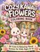 Cozy Kawaii Flowers Coloring Book