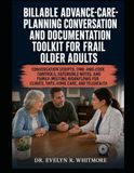 Billable Advance-Care-Planning Conversation and Documentation Toolkit for Frail Older Adults