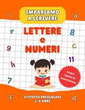 Impariamo a scrivere lettere e numeri: attività prescolari 3-6 anni