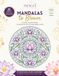 Mandalas to Bloom: A Floral Coloring Book for Relaxation, Mindfulness & Self-Love