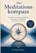 Der Meditationskompass. Die 4 Wege zu innerer Ruhe, Achtsamkeit und Klarheit.: Loslassen. Regulieren. Still werden. Klar sehen. Mit Selbsttest und ... Audio- und Videozugang zu allen Übungen.