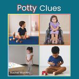 Potty Clues: A body awareness book for potty learning