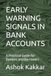 EARLY WARNING SIGNALS IN BANK ACCOUNTS: A Practical Guide for Bankers and Borrowers