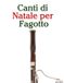 Canti Libri GmbH Canti Di Natale Per Bambini- Canti di Natale per Fagotto