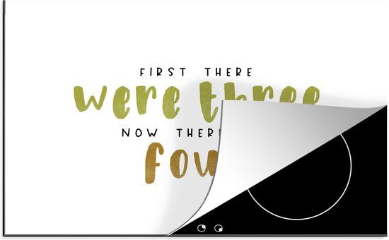 KitchenYeah® Inductie beschermer 77x51 cm - First there were three now there are four - Quotes - Baby - Inductiebeschermer