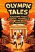 Olympic Tales: Amazing Facts, Secrets, Scandals and Fun Anecdotes