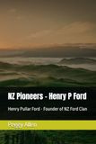 NZ Pioneers - Henry P Ford: Henry Pullar Ford - Founder of NZ Ford Clan