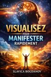 VISUALISEZ Independently Published Loi de l'Attraction, Manifestation Et Reprogrammez Votre Cerveau (Transformez Votre Réalité)- Visualisez Pour Manifester Rapidement