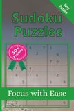 Sudoku Puzzles: Easy Puzzles, 50+ Puzzles, Focus with Ease