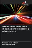 Valutazione OmniScriptum SRL Valutazione della dose di radiazioni ionizzanti e ultraviolette