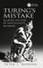 Turing's Crc Press Turing's Mistake Hardcover