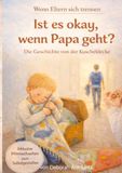 Ist Tredition Ist es okay, wenn Papa geht? ein Kinderbuch über Trennung, Scheidung, Familienveränderung, große Gefühle, Kummer, Schmerz
