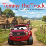 Tommy the Truck - The Little Truck with a Big Heart - Tommy The Truck - A Sticky Situation