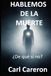HABLEMOS DE LA MUERTE: ¿De qué si no?