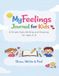 My Feelings Journal for Kids: A Simple Daily Writing and Drawing for Ages 6-8