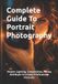 Complete Libri GmbH The Complete Photography Guide- Complete Guide To Portrait Photography