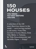 150 Lannoo 150 Houses You Need to Visit Before You Die