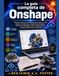 La Onshape La guía completa de Onshap: Guía paso a paso para principiantes que dominan el CAD basado en la nube, crean modelos 3D profesionales, construyen ... y preparan diseños para la fabricación