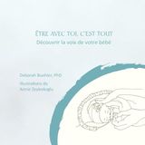 Etre Avec Toi, c'Est Tout: Découvrir la voix de votre bébé