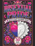 Bisexual Pride: Bold and Easy Coloring Book with 50 Celestial Designs and Affirmations for Adults and Teens