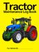 Tractor Maintenance Log Book: Bright Yellow and Easy to Find in the Workshop: Service Records, 5 Interval Checklists, 12-Point Greasing Diagram, ... Running Cost Logs | 120 Pages, 8.5 x 11 in