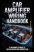 Car Amplifier Wiring Handbook: A Beginner's Guide to Installation and Connection