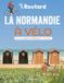 La Normandie à vélo: Nos plus beaux itinéraires de 1 à 3 jours