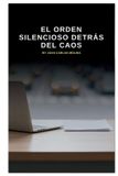 El Independently Published El Orden Silencioso Detrás del Caos Paperback