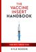 The Vaccine Insert Handbook: From Birth Through Teens