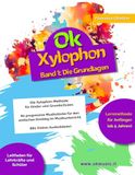 Ok Xylophon - Band 1: Die Xylophon-Methode für Kinder und Grundschulen. 80 progressive Musikstücke für den einfachen Einstieg im Musikunterricht (inkl. Online-Audios & Videos)