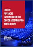 Recent Advances in Semiconductor Device Research and Applications