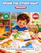 Draw the Other Half: Dinosaurs: A Fun Finish-the-Picture Drawing & Coloring Book for Kids Ages 4-8