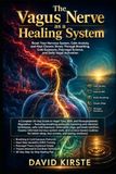 The Vagus Nerve Blueprint: Activate Your Body's Natural Healing System