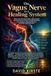 The Vagus Nerve Blueprint: Activate Your Body's Natural Healing System
