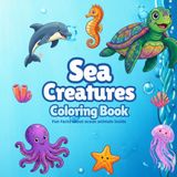 Sea Creatures Coloring Book with Fun Facts