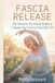 Fascia release: The Somatic Movement Guide to Conquering Chronic Pain After 50