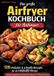 Das Books on Demand Das große Airfryer Kochbuch für Anfänger