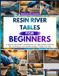 RESIN Independently Published Resin River Tables for Beginners