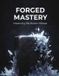 Forged Libri GmbH Forged Mastery: Unlearning The Illusion Of Ease