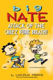Big Nate Big Nate: Attack of the Cheez Funk Breath