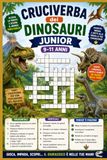 Cruciverba per bambini Dinosauri e Paleontologia 9,10,11 anni: 20 cruciverba scientifici sulla preistoria per ragazzi appassionati