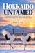 Hokkaido Untamed: A Season-by-Season Guide to the Cranes, Bears, and Drift Ice of Japan’s Wildest Island