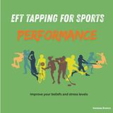 EFT Tapping for Sports Performance: Improve your beliefs and stress levels