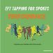 EFT Tapping for Sports Performance: Improve your beliefs and stress levels