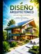Diseño Arquitectónico con Enfoque Ecológico: Diseño Sustentable y Construcción Responsable