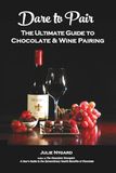 Dare to Pair: The Ultimate Guide to Chocolate and Wine Pairing - New Updates for 2026!