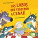 Los Ediciones Beascoa Los lobos que vinieron a cenar (Pequeñas manitas) Paperback