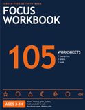 Focus Workbook: 105 Screen-Free Activities for Kids Ages 3–14: Mazes, Memory Games, Picture Sudoku, Tracing, Patterns and More